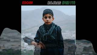 Erdim - Rojbas (Per Ty)