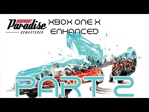 Burnout Paradise Remastered Xbox One X Enhanced Part 2