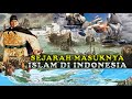 SEJARAH MASUKNYA ISLAM KE INDONESIA Lengkap