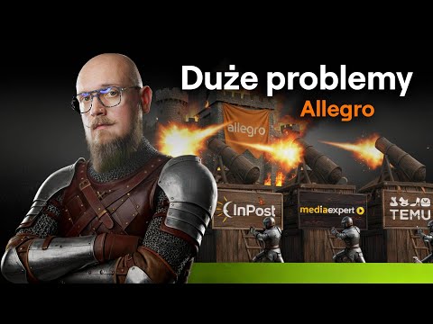 CO SIĘ DZIEJE Z ALLEGRO? Ostra fortyfikacja zamiast rozwoju i szukania przewag na rynku