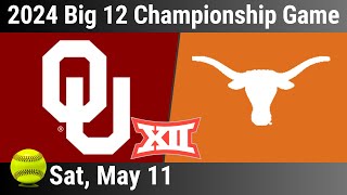 2024 May 11 - Softball- Oklahoma vs Texas (Big 12 Championship Game)
