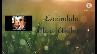Escándalo Marc Anthony con letra