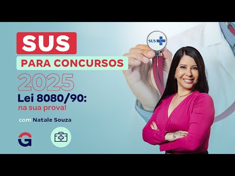 SUS para Concursos 2025: A Lei 8080/90 na sua prova! com Natale Souza