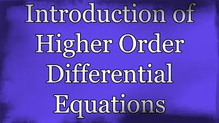 Introduction of Higher Order Differential Equations | Homogeneous & non-Homogeneous Higher Order ODE