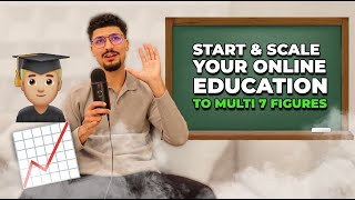 How to Start & Scale Your Online Course, Program, Community or Coaching to Multi 7 Figures Per Year