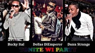 Dollas Di Emperor x Bucky Ital x Dann Strange - Tonite Wi Party - Apple Vodka Riddim - B.T.P