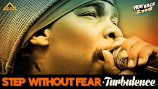 Turbulence - Step Without Fear (Way Back Riddim - Akom Records)