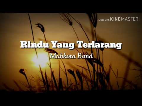 Rindu Yang Terlarang - Mahkota Band Lirik