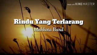 Download lagu Rindu Yang Terlarang Mahkota Band Lirik... mp3