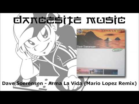 Dave Soerensen - Arma La Vida (Mario Lopez Remix)