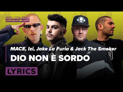 MACE, Izi, Jake La Furia & Jack The Smoker - Dio Non è Sordo || Lyrics Video