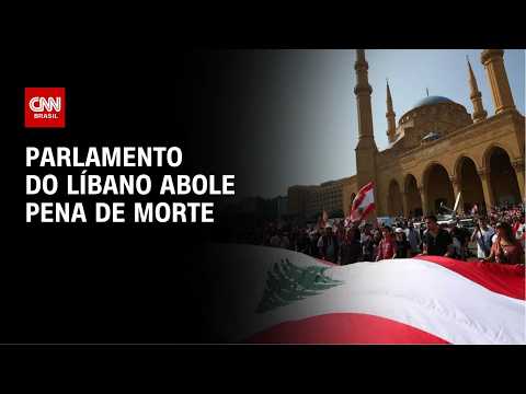 Líbano acaba com pena de morte em decisão inédita no Oriente Médio | CNN NOVO DIA