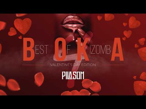 Dj PilaSom | BOKA #4 (Best Of KizombA) Valentine'S Day Edition