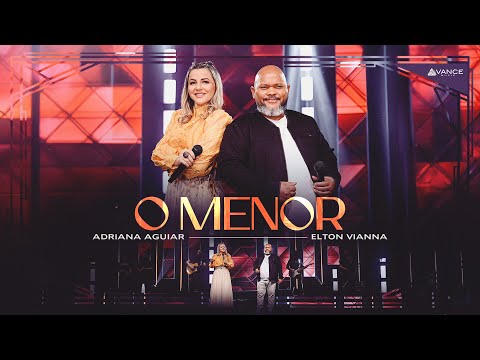 Adriana Aguiar - O Menor | Feat Elton Vianna (Clipe Oficial)