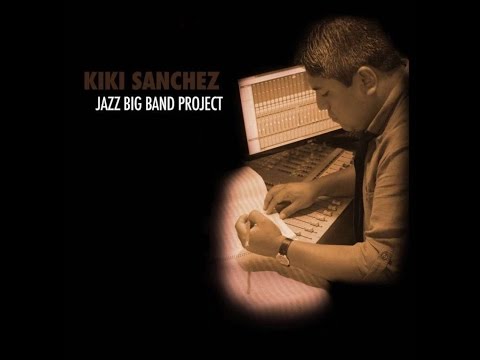 Kiki Sanchez Jazz Big Band Project 