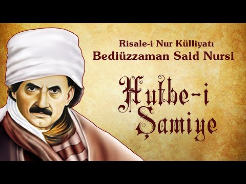 Hutbe-i Şâmiye - Bediüzzaman Said Nursî'nin Şam Emevî Camii'nde yaptığı hutbe (Tek Parça)