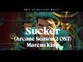 Marcus King Sucker Arcane Season 2 OST Epic Orchestral Music