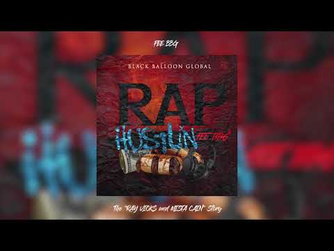 FEE BBG - Rap Hustlin (The "Ray Vicks And Mista Cain" Story