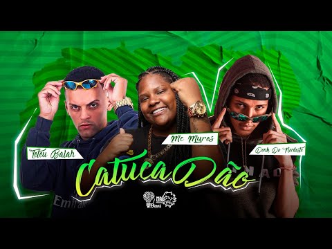 CATUCADÃO - TETEUH BALA, DONK DO NOSDESTE E MC MYRES