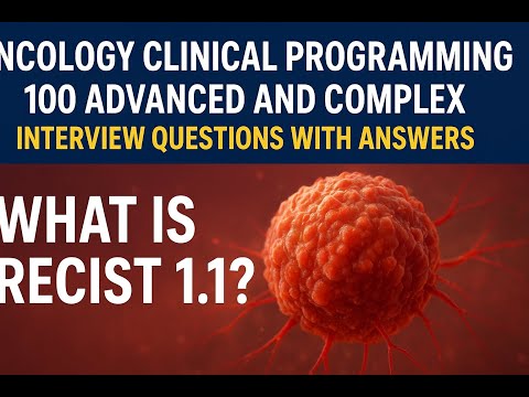 Oncology Clinical Programming 100 Advanced & Complex Interview Q&A  #01 of 100 What is RECIST 1.1?
