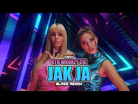 TOPKY - KTO WKURZY CIĘ JAK JA (BLAZE Remix)
