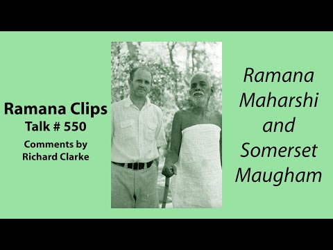 Ramana Maharshi and Somerset Maugham - Ramana Clips Talk # 550