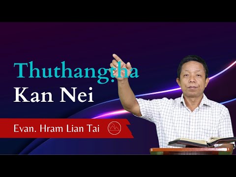 Pathian Thu: Thuthangṭha Kan Nei  - Evan. Hram Lian Tai