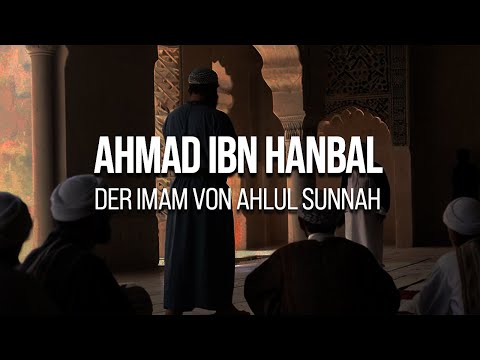 Imam Ahmad Ibn Hanbal und seine Prüfung
