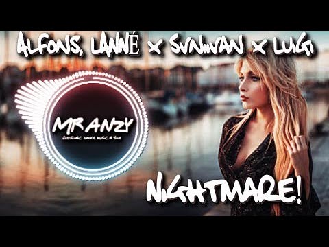 Alfons, LANNÉ x Svniivan x LUIGI - Nightmare (Extended Mix) (Best Melbourne Bounce) Mr Anzy