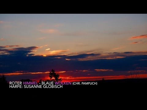 Harp - Harfe - Roter Himmel - Blaue Wolken (Musik: Christoph Pampuch; Harfe: Susanne Globisch)