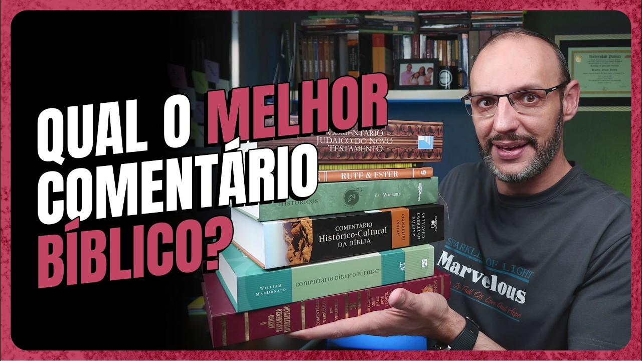 QUAL O MELHOR COMENTÁRIO BÍBLICO?