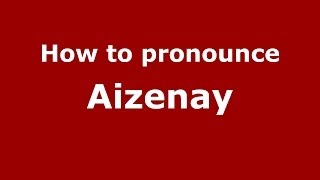 How to pronounce Aizenay