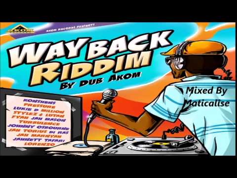 Way Back Riddim Mix {Akom Records} [Reggae] @Maticalise
