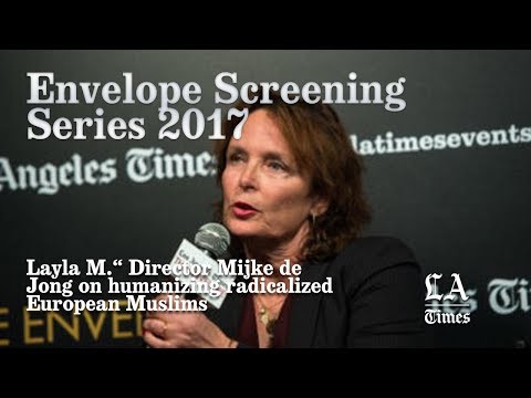 “Layla M.“ Director Mijke de Jong On Humanizing Radicalized Muslims| Los Angeles Times