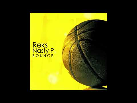 REKS x Nasty P - "Bounce"
