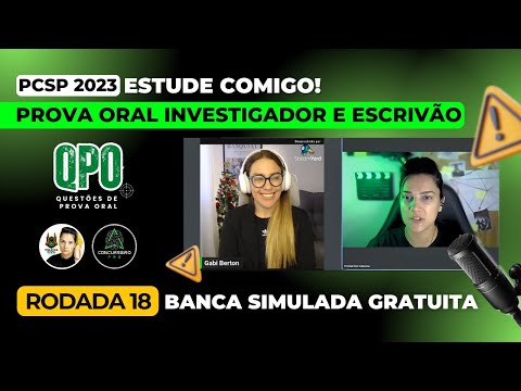PROVA ORAL PCSP INVESTIGADOR E ESCRIVÃO BANCA SIMULADA GRATUITA RODADA #18  @ConcurseiroPRO