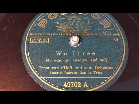 Ernst van t’Hoff - Jan de Vries - 78 rpm - We Three - Polydor 49702