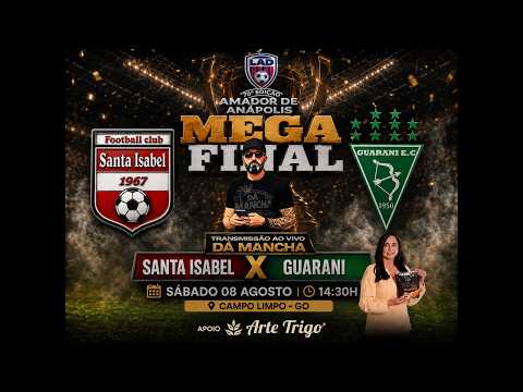 🏆MEGA FINAL 76º EDIÇÃO CAMPEONATO AMADOR  SANTA ISABEL ❌ GUARANI