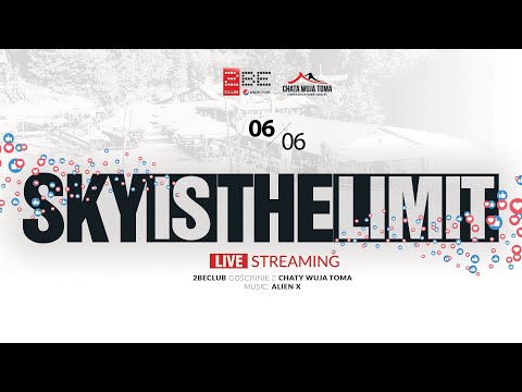 🎶SKY IS THE LIMIT🎶 - 2Be Club Open Air  - Chata Wuja Toma -  Alien X Live 6.06.2020