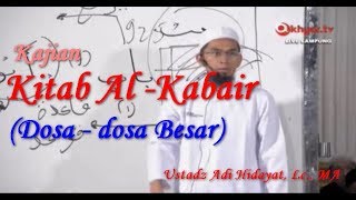 Download lagu Dosa - dosa Besar (Kitab Al Kabair)  Ustadz Adi Hidayat, Lc., MA. mp3