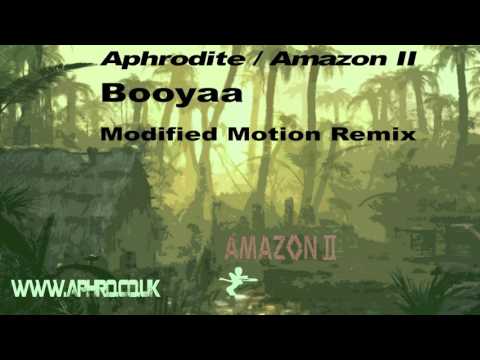 Aphrodite / Amazon II - Booyaa (Modified Motion Remix)