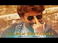 Ulagam Oruvanuka Song Kabaali Whatsapp Status Creativity Jockers