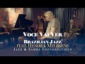 "Voce Vai Ver" w/ Sam Martinelli and Hendrik Meurkens