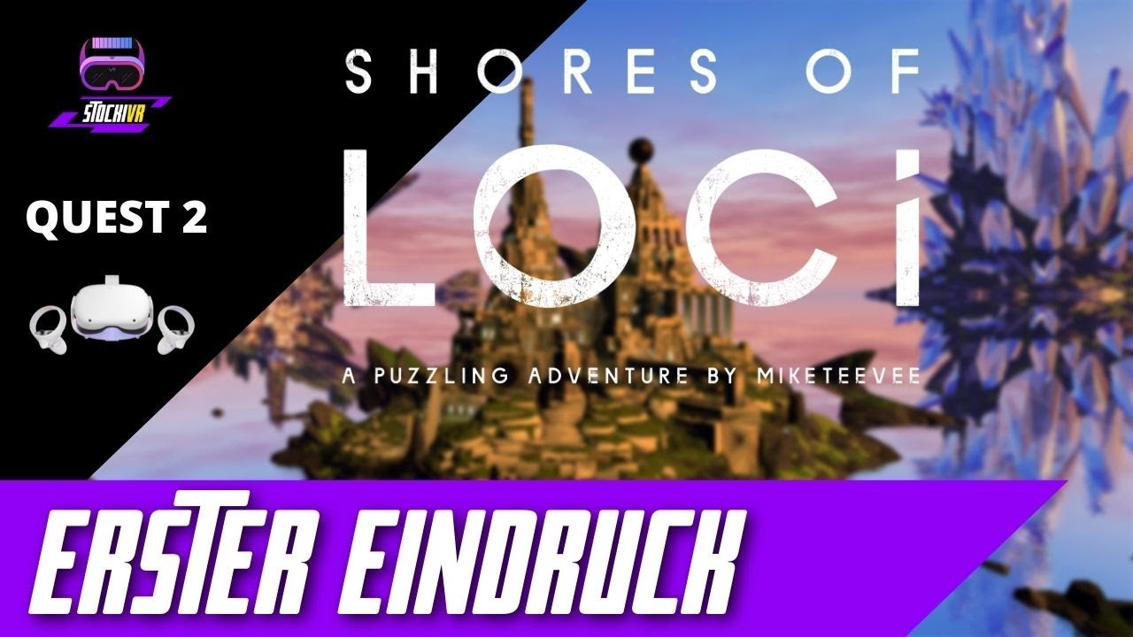 Stocki VR - Shores of Loci // Das neue VR Puzzle Adventure // Oculus Quest - Steam VR // Erster Eindruck - LIVE