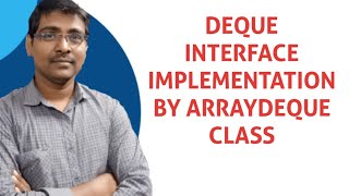 DEQUE INTERFACE || ARRAYDEQUE CLASS ||  QUEUE INTERFACE || METHODS OF DEQUE || COLLECTION || JAVA