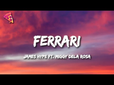 James Hype - Ferrari (Lyrics) ft. Miggy Dela Rosa