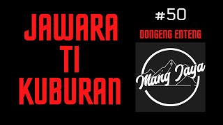 Download lagu Dongeng Sunda - Jawara Ti Kuburan, Bagian 50, Dongeng Enteng Mang Jaya @MangJaya mp3