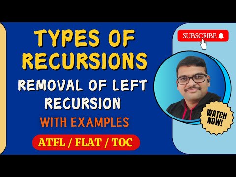 TYPES OF RECURSIONS AND REMOVAL OF LEFT RECURSION IN AUTOMATA THEORY || LEFT RECURSION || TOC