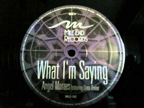 Angel Moraes ft  Dana Divine What I'm Saying Mile End Records 06