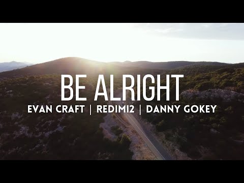 Evan Craft, Redimi2, Danny Gokey - Be Alright (Lyrics) | Inspiring Worship & Scenic Landscapes